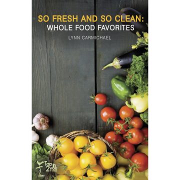 Ebook - So Fresh and So Clean: Whole Food Favorites, Vol. 2