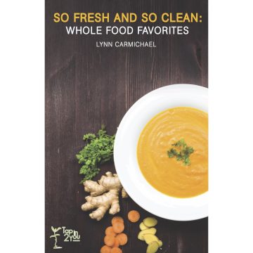 Ebook - So Fresh and So Clean: Whole Food Favorites, Vol. 1